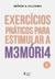 Exercícios práticos para estimular a memória - vol.04 - Books2u