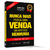 Nunca mais perca uma venda, em hipótese nenhuma: aprenda lições valiosas de vendas, atendimento e mo