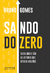 Saindo do zero: saiba quais são as atitudes que atraem milhões - Books2u