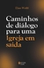 Caminhos de diálogo para uma Igreja em saída - Books2u