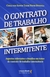 O contrato de trabalho intermitente: Aspectos relevantes e desafios em torno do contrato de trabalho - Books2u