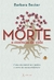 Morte: a essência da vida: Como encontrar nas perdas o cerne de nossa existência - comprar online