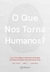 O que nos torna humanos?: Uma inteligência artificial responde às perguntas mais importantes da vida - comprar online