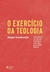 O exercício da teologia