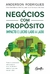 Negócios com propósito: impacto e lucro lado a lado: Como criar empresas com propósito, obter resultados e contribuir para um mundo melhor - Books2u