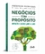 Negócios com propósito: impacto e lucro lado a lado: Como criar empresas com propósito, obter resultados e contribuir para um mundo melhor