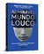 Admirável mundo louco: Um guia para te levar da sobrecarga à saúde mental na internet