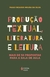 Produção textual, literatura e leitura: Mais de 50 propostas para a sala de aula - comprar online