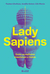 Livro - Lady Sapiens: Como as mulheres inventaram o mundo - Editora Buzz