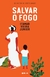 Salvar o fogo - Ed. Brochura - Books2u