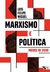 Marxismo e Política: Modos de Usar - loja online