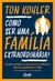 Como ser uma família extraordinária?: Quebre padrões e construa um ambiente familiar equilibrado e feliz na internet