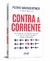 Contra a corrente: Estratégias da vida real para você tirar a sua ideia de negócio do papel e começar a empreender - comprar online