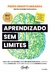 Aprendizado sem limites: Organize a sua rotina e os seus métodos de estudos, controle a sua ansiedad na internet