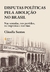 Disputas políticas pela abolição no Brasil: Nas senzalas, nos partidos, na imprensa e nas ruas - Books2u