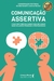 Comunicação assertiva: o que você precisa saber para melhorar suas relações pessoais e profissionais - comprar online