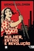 Mulher, Estado e Revolução: Política da Família Soviética e da Vida Social Entre 1917 e 1936 - Books2u