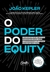 O poder do equity - Como investir em negócios inovadores, escaláveis e exponenciais... - loja online