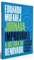 Jornada Improvável - A História do RenovaBR, a Escola Que Quer Mudar a Política no Brasil - comprar online