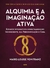 Alquimia e a imaginação ativa