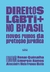 Direitos LGBTI+ no Brasil: Novos rumos da proteção jurídica