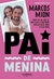 Pai de menina: Para ler ao lado de sua filha e construir uma relação para a vida toda - Books2u