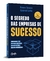 O segredo das empresas de sucesso: Construa uma cultura poderosa através de uma gestão inovadora - Books2u