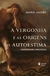 A vergonha e as origens da autoestima: Abordagem junguiana - loja online