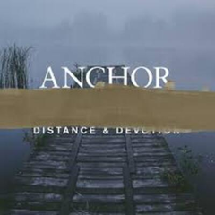 Anchor - Distance and Devotion