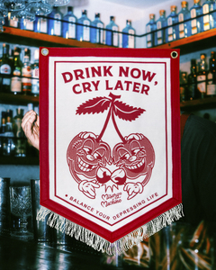 Pennant "Drink now, cry later"