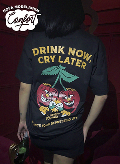 #10 "DRINK NOW, CRY LATER"