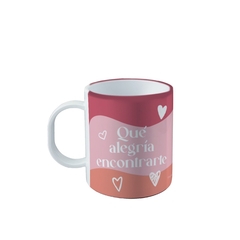 TAZA MUG - Que alegría encontrarte en internet