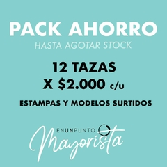 PACK X12 TAZAS estampas surtidas