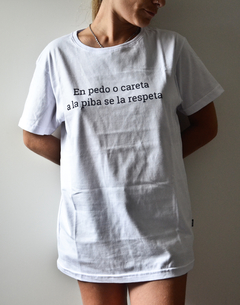 REMERA "EN PEDO O CARETA..."