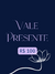 Vale Presente - R$100