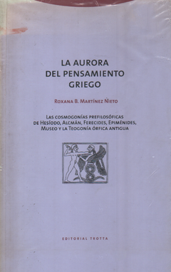 La aurora del pensamiento griego - Roxana B. Martínez Nieto