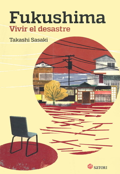 Fukushima - Vivir el desastre - Takashi Sasaki