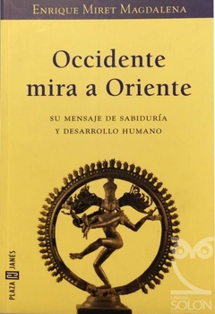 Occidente mira a Oriente - Su mensaje de sabiduría y desarrollo humano