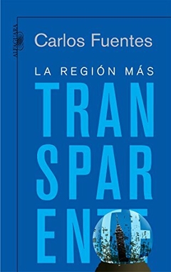 La region mas transparente - Carlos Fuentes