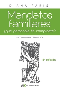 Mandatos familiares - ¿Qué personaje te compraste? - Psicogenealogía y epigenética (Sexta edición)