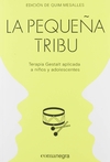 La pequeña tribu - Terapia Gestalt aplicada a niños y adolescentes.