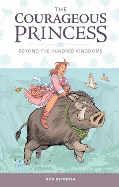 Courageous Princess The Volume 1 Beyond the Hundred Kingdoms - Dark Horse