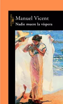 Nadie muere la víspera - Manuel Vicent