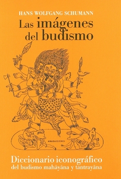 Las im?genes del budismo - Hans Wolfgang Schumann - Diccionario iconografico del budsmo mahayana y tantrayana