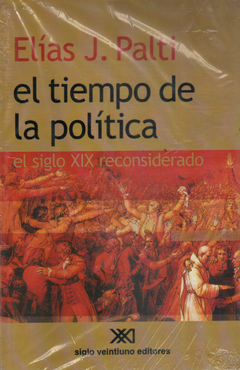 El tiempo de la política - Elías J. Palti