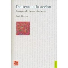 Del texto a la acción - Ensayos de hermenéutica