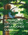 EL PAJARO QUE LLEVO DENTRO VUELA ADONDE QUIERE SARA LUNDBERG GALIMATAZO EDITORIAL