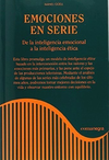 Emociones en serie - De la inteligencia emocional a la inteligencia ética.