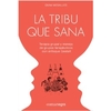 La tribu que sana - Terapia grupal y manejo de grupos terapéuticos con enfoque Gestalt