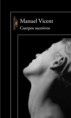 Cuerpos sucesivos - Manuel Vicent